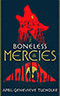 The Boneless Mercies